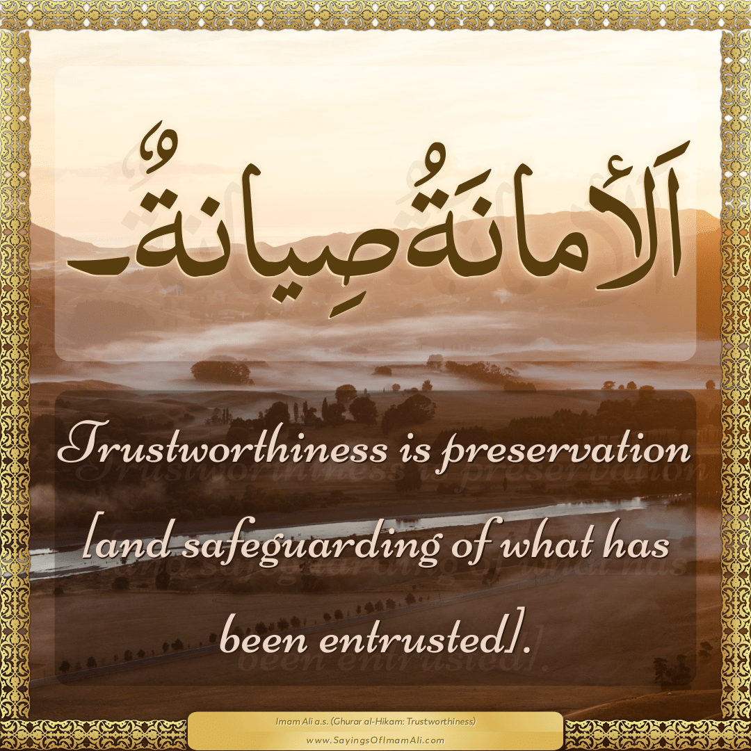 Trustworthiness is preservation [and safeguarding of what has been...
